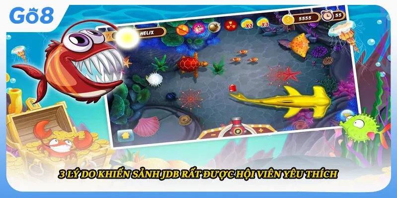 3 lý do khiến sảnh JDB rất được hội viên yêu thích 