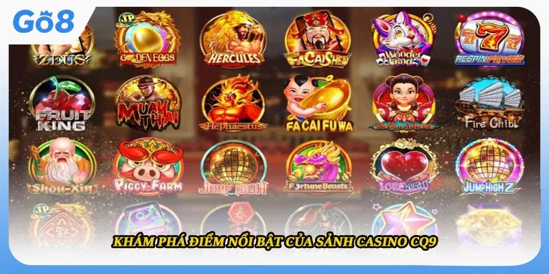 Khám phá điểm nổi bật của sảnh casino CQ9