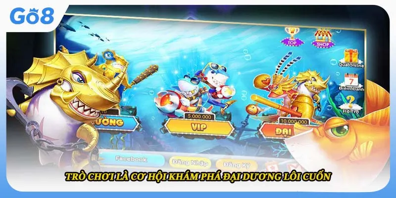 Trò chơi là cơ hội khám phá đại dương lôi cuốn 